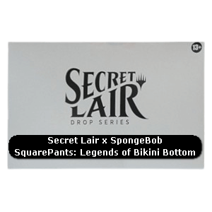 Secret Lair Drop Series: Our Boss Is on Vacation Superdrop: Secret Lair x SpongeBob SquarePants: Legends of Bikini Bottom - Secret Lair Drop Series: Our Boss Is on Vacation Superdrop (Special)