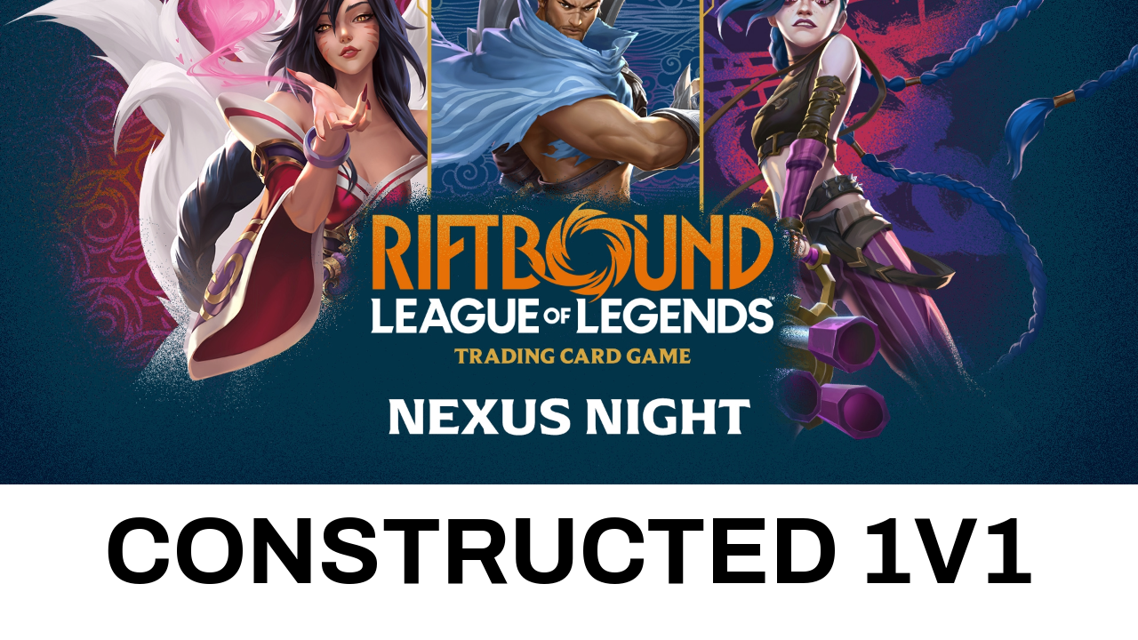 12.08.2026 Riftbound: Nexus Night Constructed 1v1
