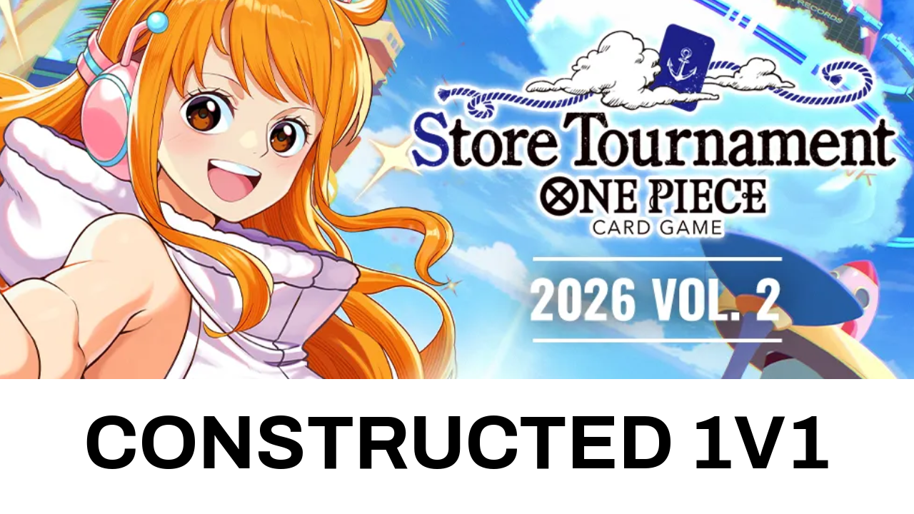 06.05.2026 One Piece Card Game: Store Tournament 2026 Vol. 2 Constructed