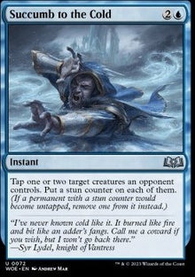 Succumb to the Cold⁣ - Wilds of Eldraine⁣ (Uncommon)⁣ [72]