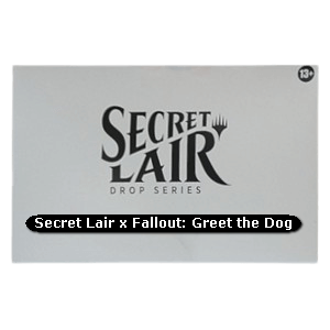 Secret Lair Drop Series: Rad Superdrop: Secret Lair x Fallout®: Greet the Dog​ - Secret Lair Drop Series: Rad Superdrop (Special)