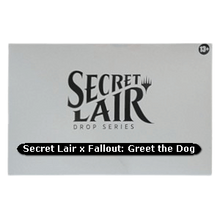 Secret Lair Drop Series: Rad Superdrop: Secret Lair x Fallout®: Greet the Dog​ - Secret Lair Drop Series: Rad Superdrop (Special)