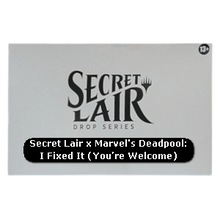 Secret Lair Drop Series: Secret Lair x Marvel's Deadpool: I Fixed It (You’re Welcome) - Secret Lair Drop Series: Secret Lair x Marvel's Deadpool (Special)