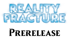 26.09.2026 TICKET MTG: Reality Fracture Prerelease Event
