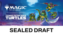 06.03.2026 TICKET MTG: FNM Sealed Draft: Teenage Mutant Ninja Turtles
